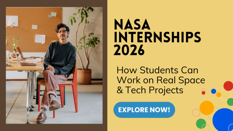 NASA Internships 2026: How Students Can Work on Real Space & Tech Projects