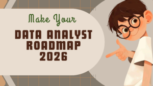 Complete Data Analyst Roadmap: Tools You Must Learn to Get Hired in 2026